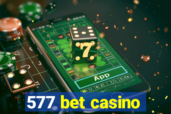 577 bet casino